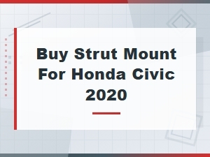 Buy Strut Mount for Honda Civic 2020